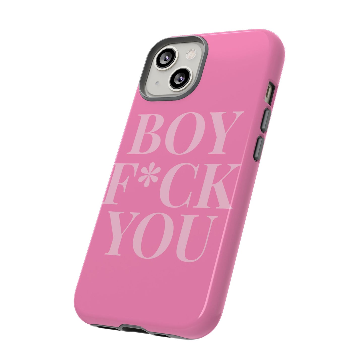 Phone Case - Boy F*ck You Edition