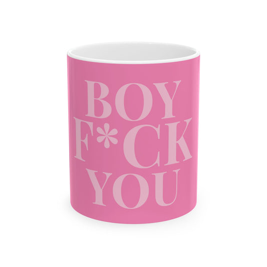 Coffee Mug - Boy F*ck You Edition