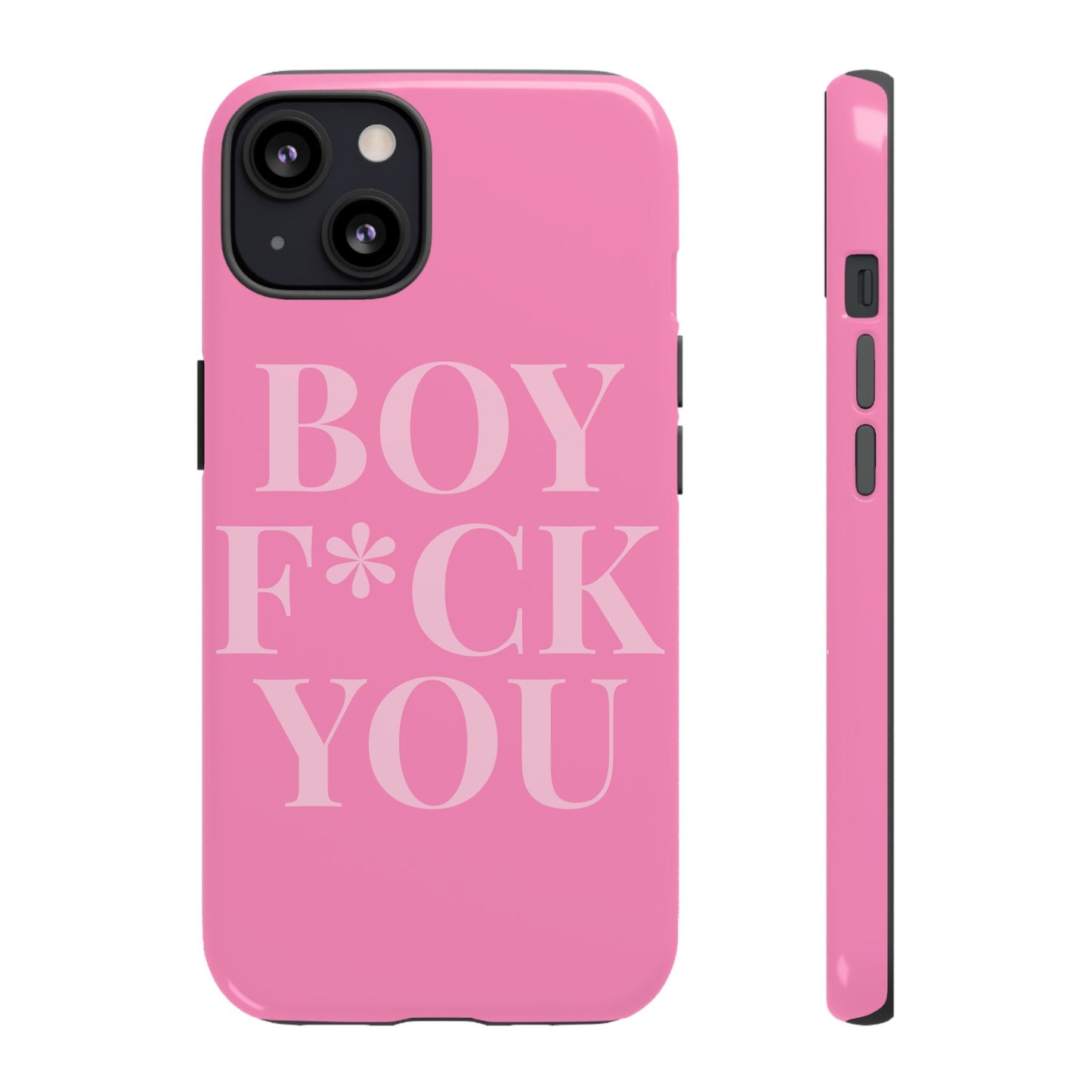 Phone Case - Boy F*ck You Edition