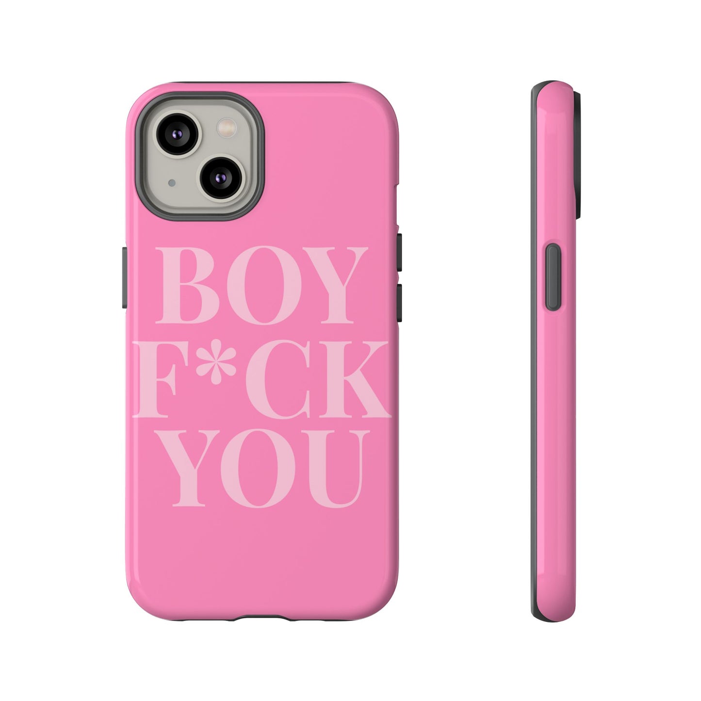 Phone Case - Boy F*ck You Edition