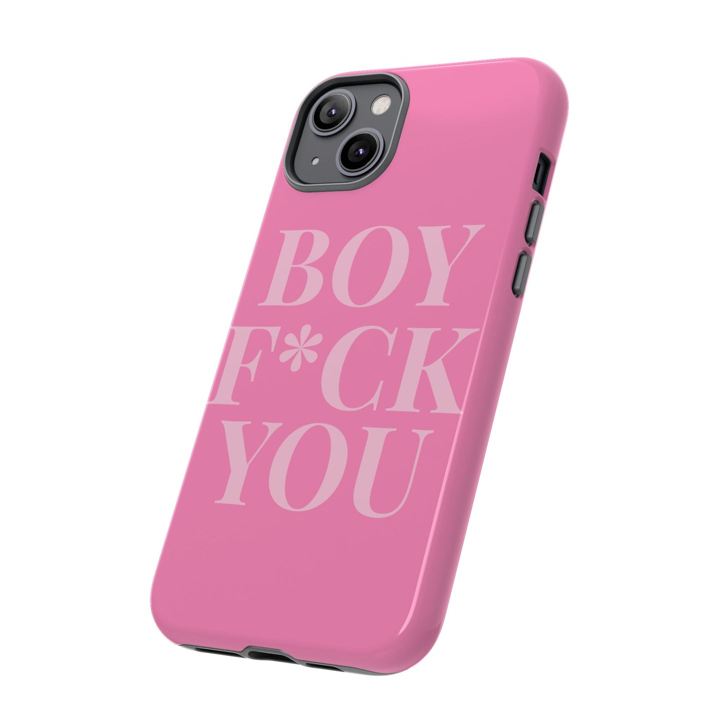 Phone Case - Boy F*ck You Edition